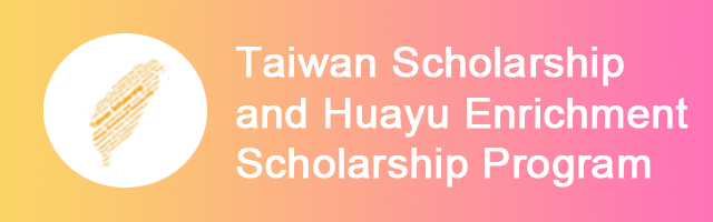 Taiwan Scholarship and Huayu Enrichment Scholarship Program(Open new window)